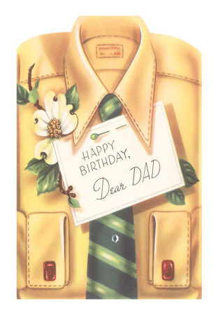 Happy Birthday Dad. happy birthday dad! you and